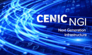 CENIC’s Next Generation Infrastructure To Deliver Additional Capacity, Flexibility, Services