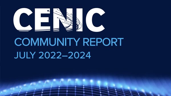 Learn What CENIC and Our Members Accomplished Together in the CENIC 2022-24 Community Report